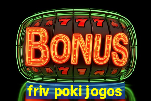 friv poki jogos